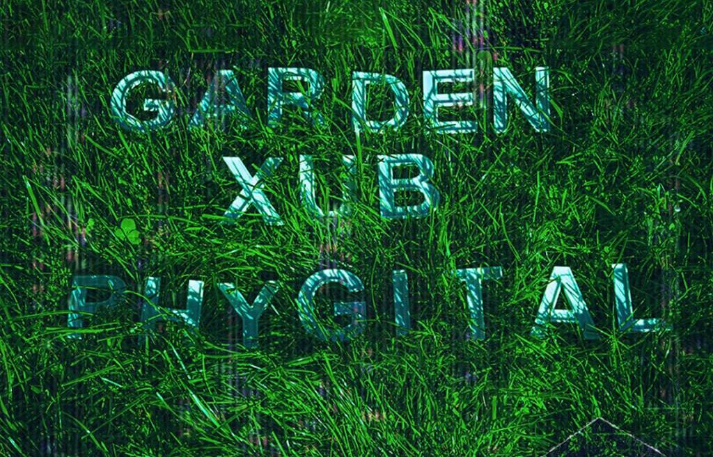 Garden Xub: Phygital